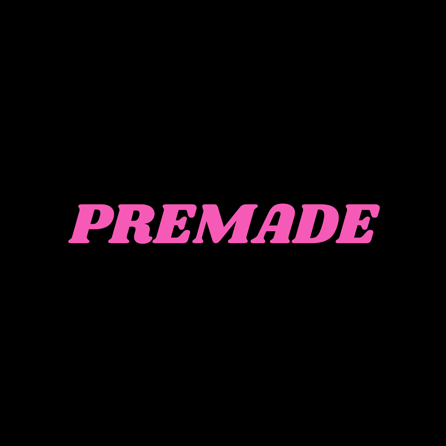 PREMADE