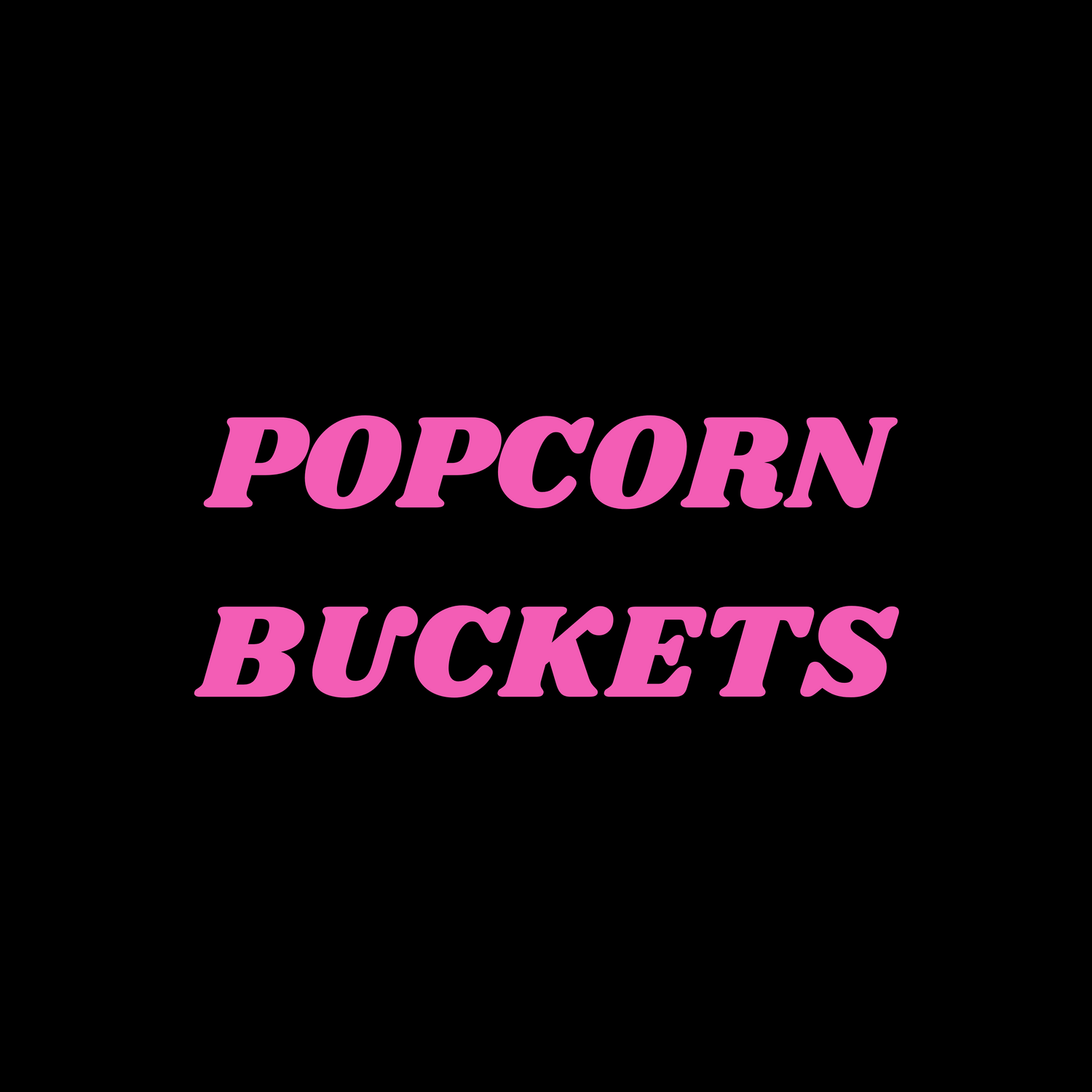 POPCORN BUCKETS