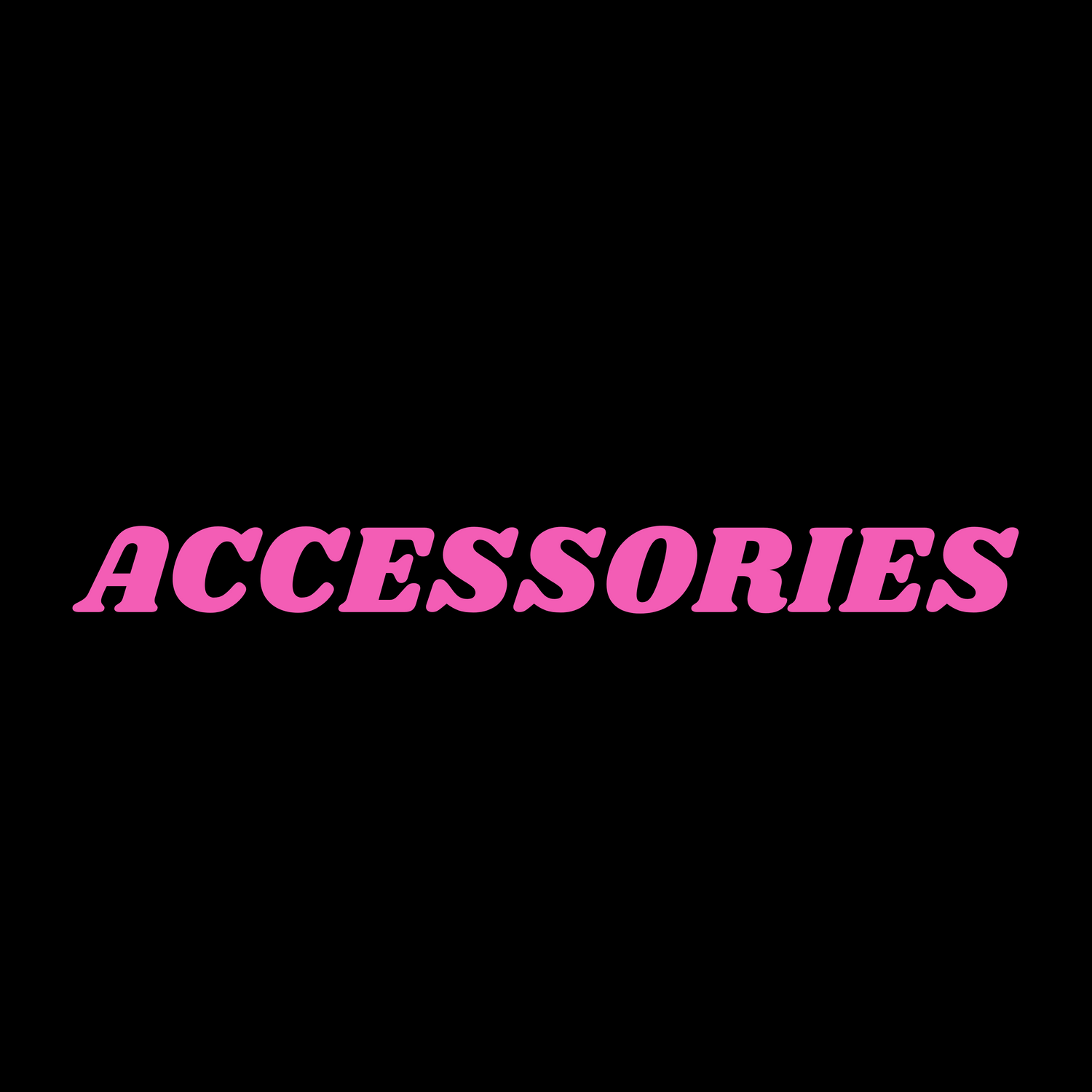 ACCESSORIES
